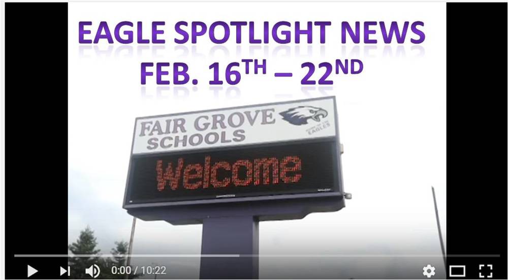 Eagle Spotlight News Feb. 16th 22nd Fair Grove High School