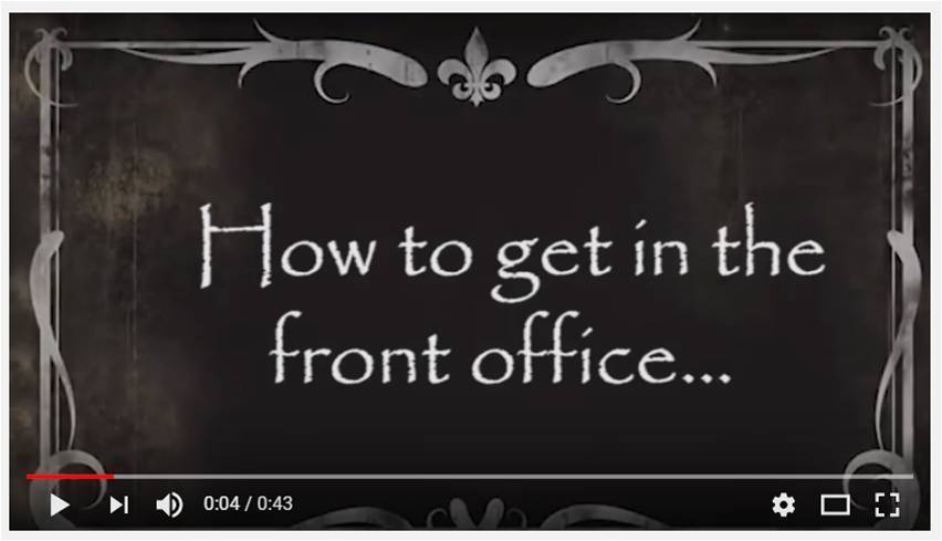 How to get in the front office...