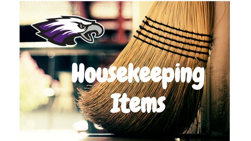 Housekeeping Items